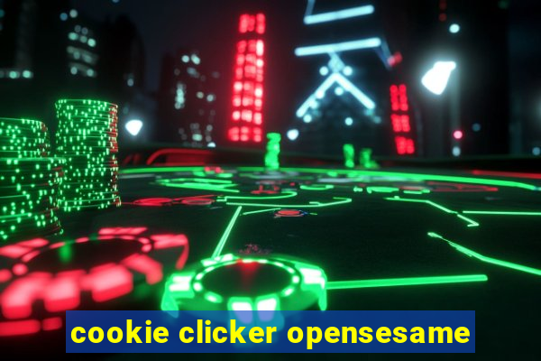 cookie clicker opensesame